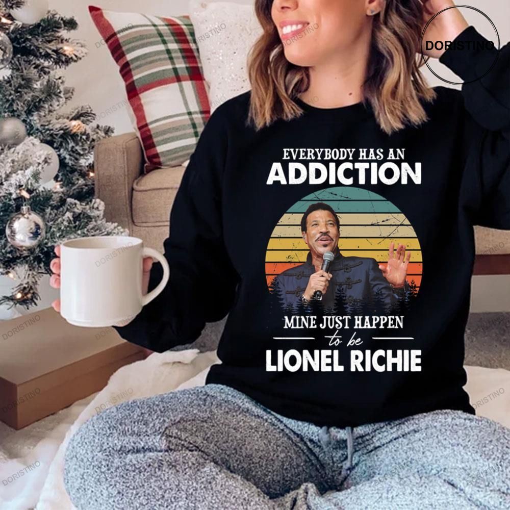 Everybody Has An Addiction Mine Just Happen To Be Lionel Richie Style