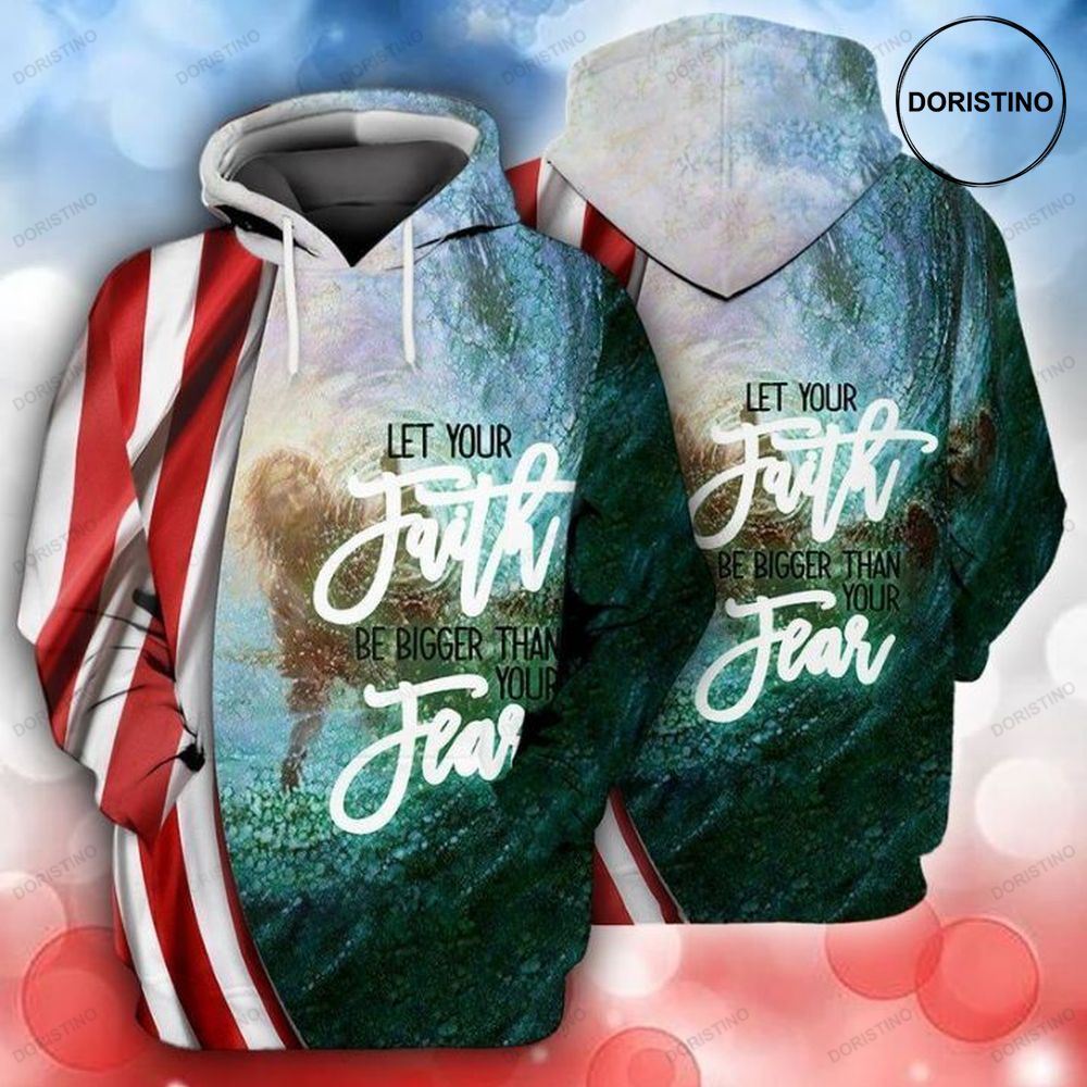 4th Of July Independence Day Let Your Faith Be Bigger Than Your Fear All Over Print Hoodie