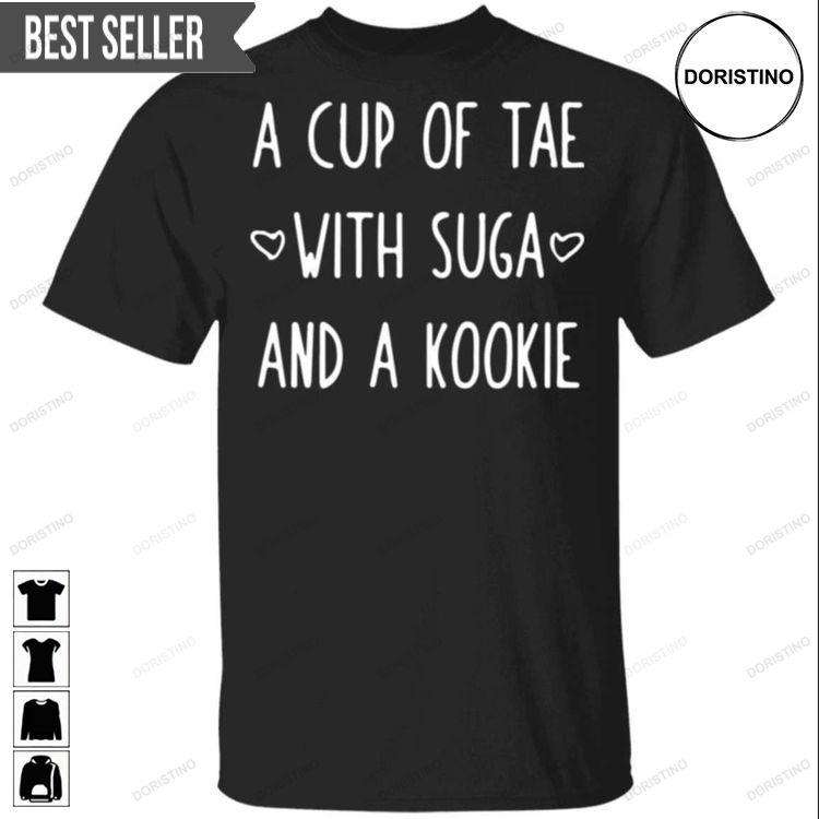 A Cup Of Tae With Suga And A Kookie Unisex Doristino Trending Style