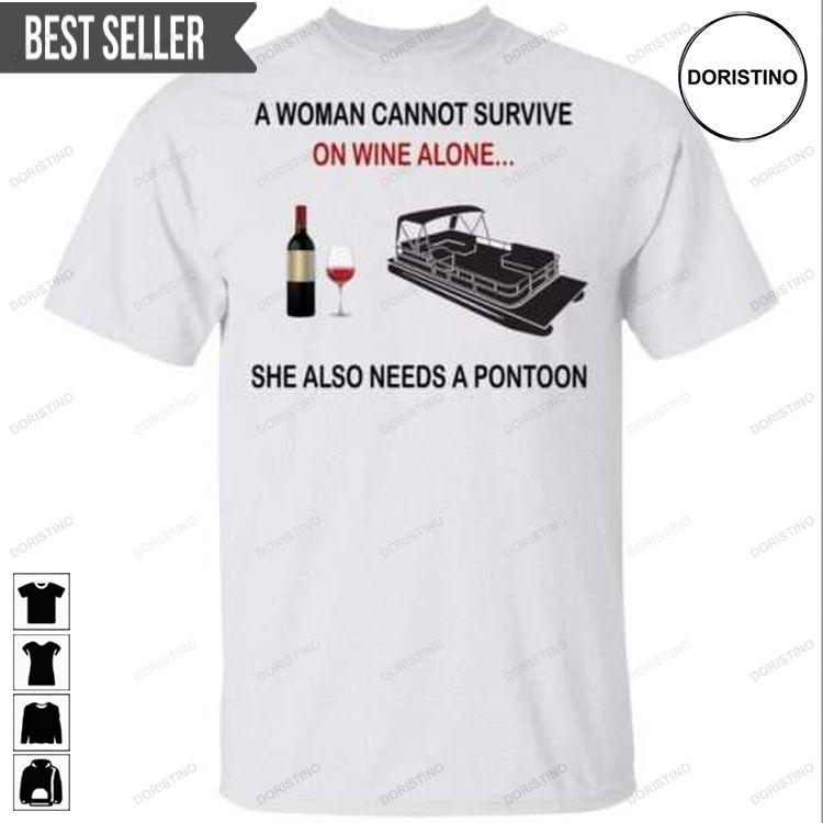 A Woman Cannot Survive On Wine Alone She Also Needs A Pontoon Unisex Doristino Trending Style