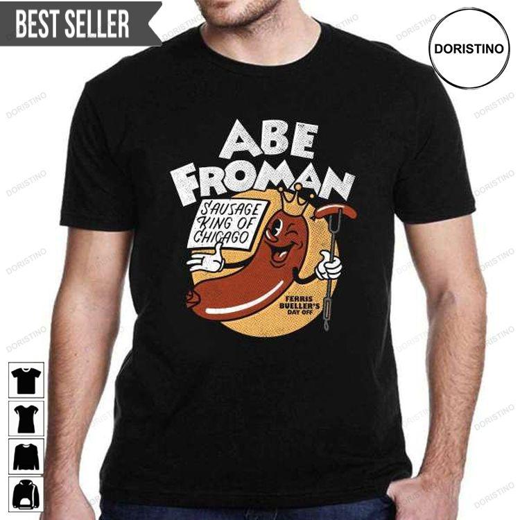 Abe Froman Sausage King Of Chicago Ferris Buellers Day Off Doristino Trending Style