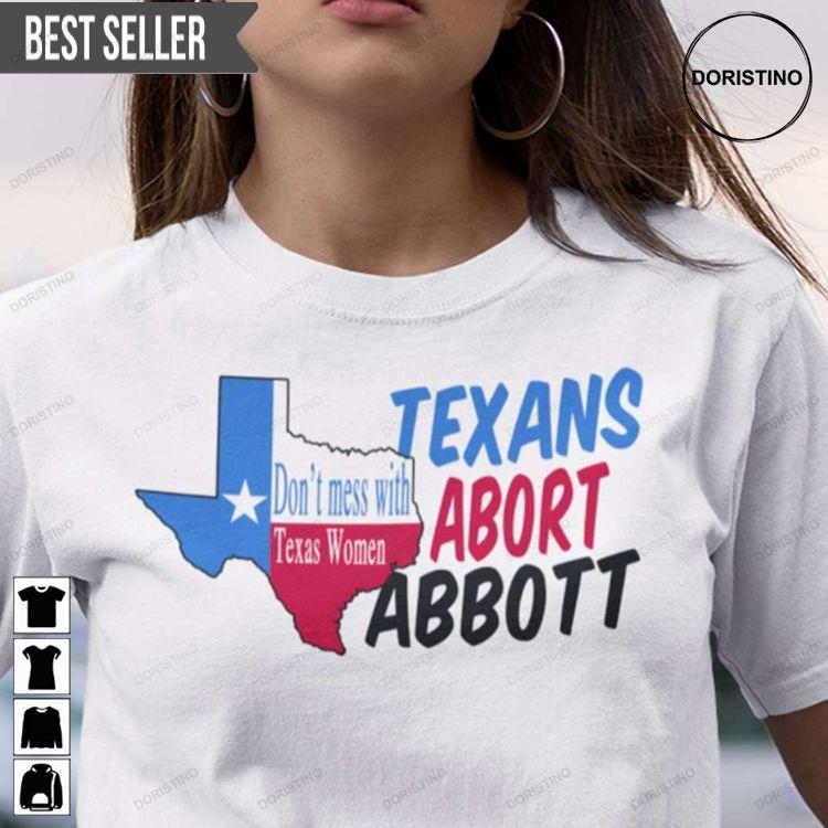 Abort Greg Abbott Dont Mess With Texas Women Unisex Doristino Trending Style