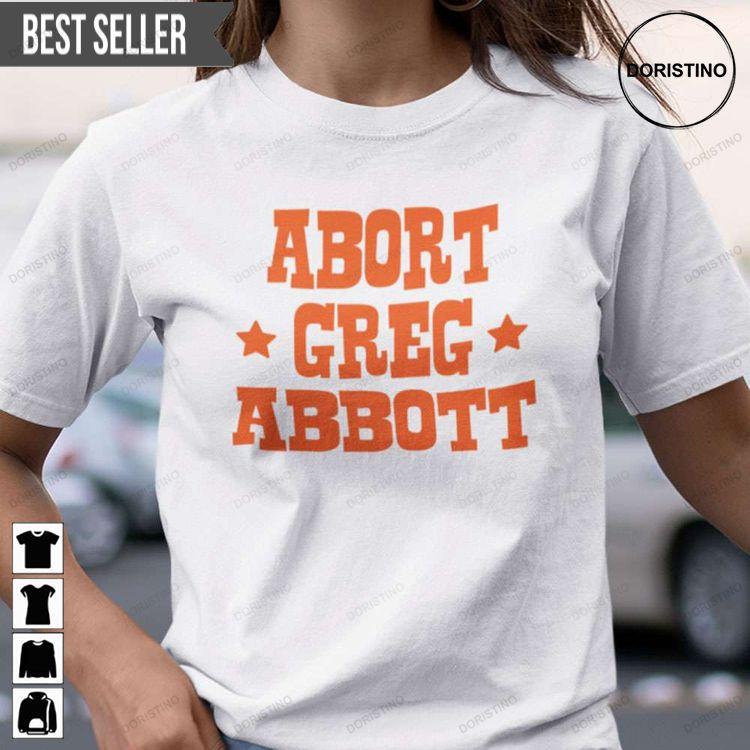 Abort Greg Abbott Unisex Doristino Awesome Shirts
