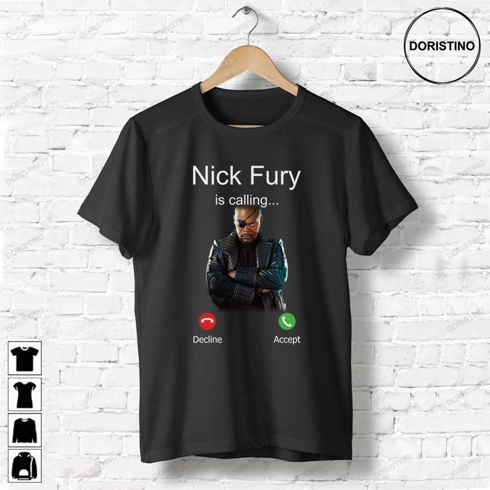 Nick Fury Is Calling Funny Shield Unisex For Men Women Avenger Comic Fan Limited Edition T-shirts