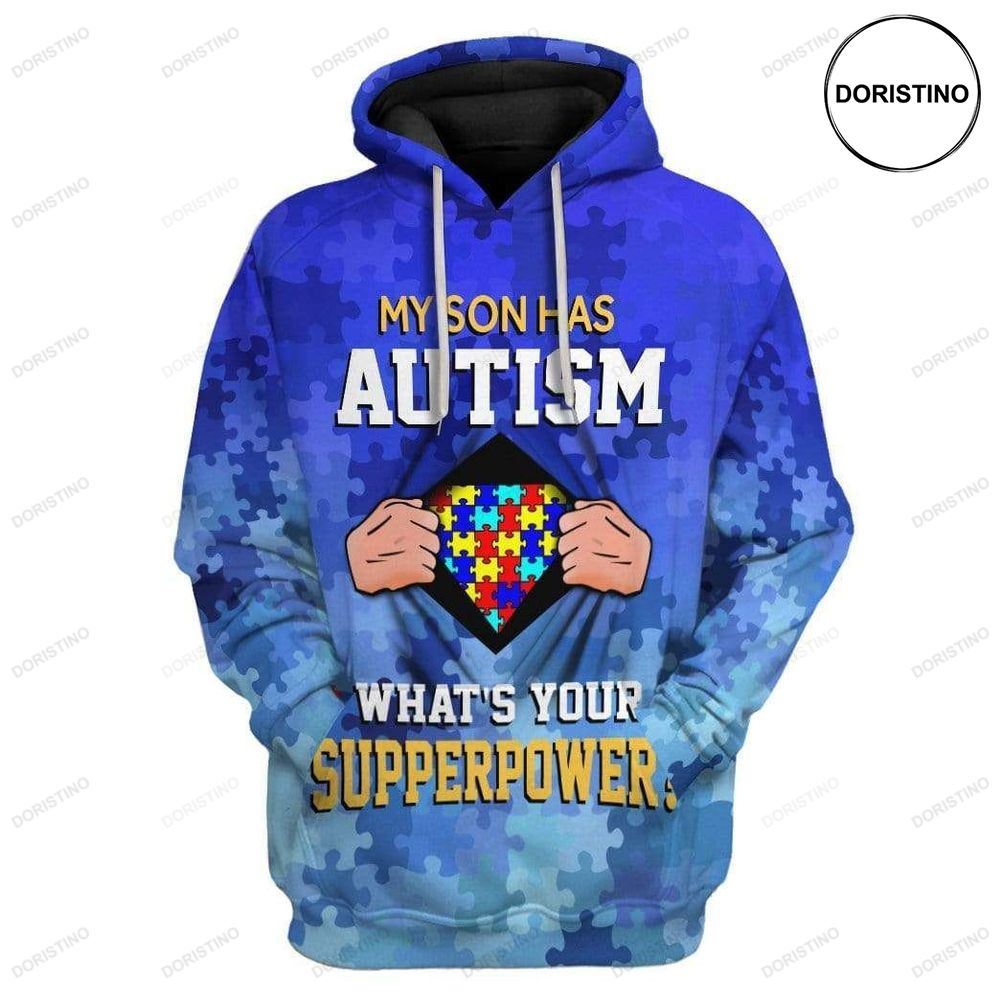 Autism My Son Has Autism Whats Your Supperpower Limited Edition 3d Hoodie