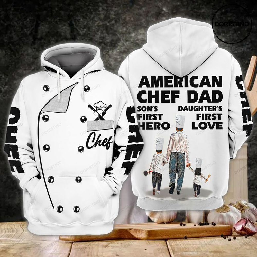 Chef American Chef Dad Sons Daughters First Hero First Love Limited Edition 3d Hoodie