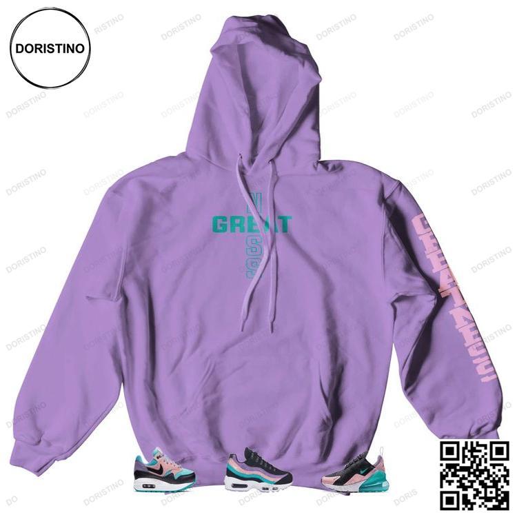 Air Max Have Nice Day Greatness Cross Outfit Limited Edition 3D Hoodie
