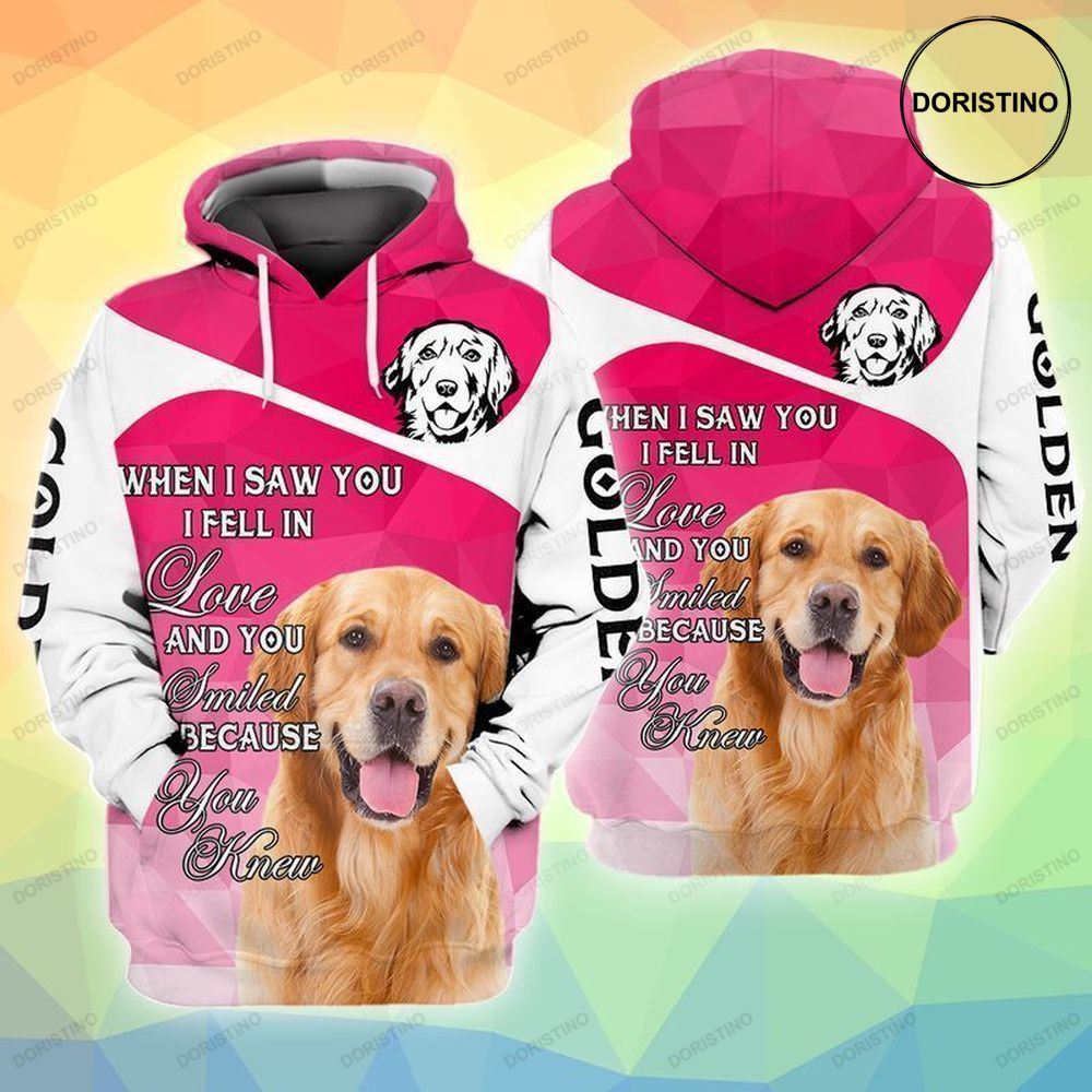 Golden Retriever When I Saw You I Fell In Love And You Smiled Because You Knew Awesome 3D Hoodie