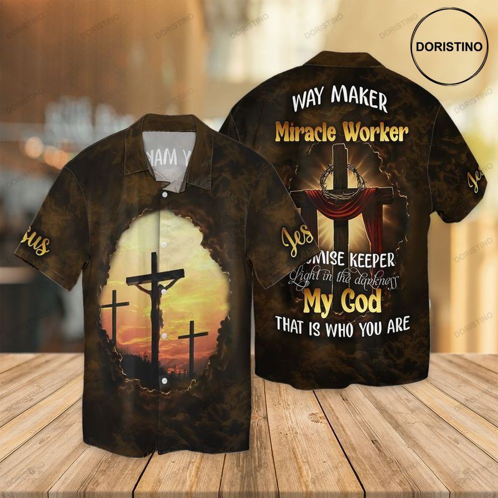 My God Not Dead Way Maker Miracle Worker Promise Keeper Light In The Darkness My God Hawaiian Shirt