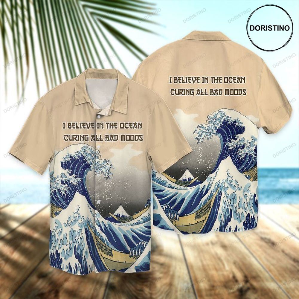 Ocean I Believe In The Ocean Curing All Bad Moods Limited Edition Hawaiian Shirt