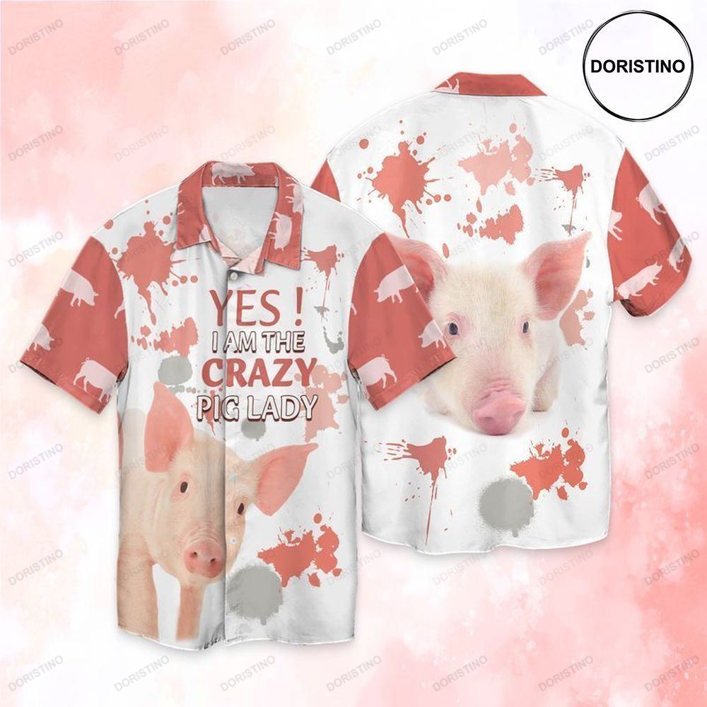 Pig Lady Yes I_m The Crazy Pig Lady Limited Edition Hawaiian Shirt