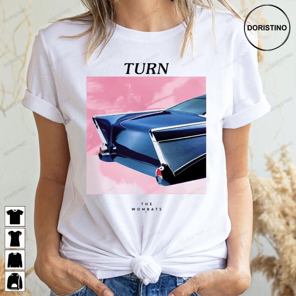 Turn The Wombats Awesome Shirts