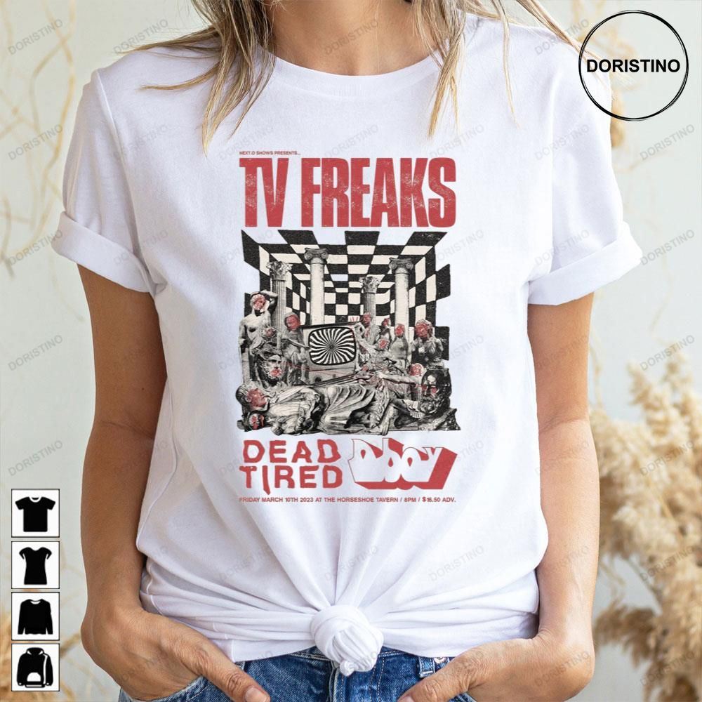 Tv Freaks Dead Tired Awesome Shirts