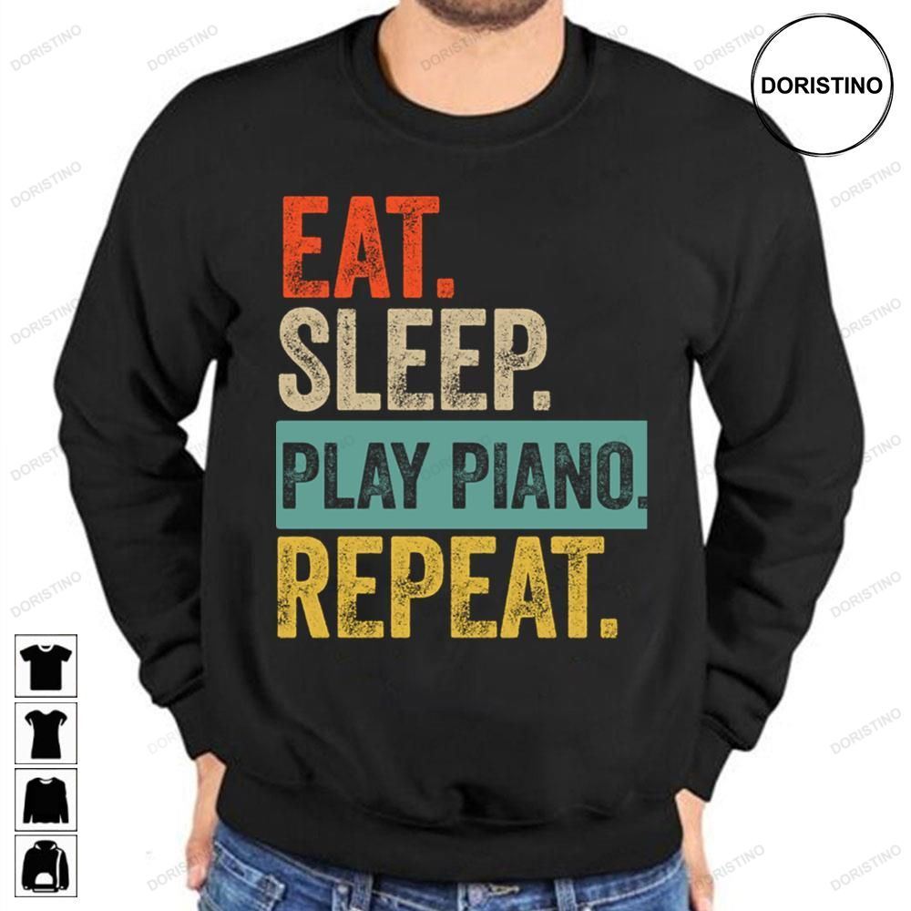 Eat Sleep Play Piano Repeat Retro Vintage Awesome Shirts