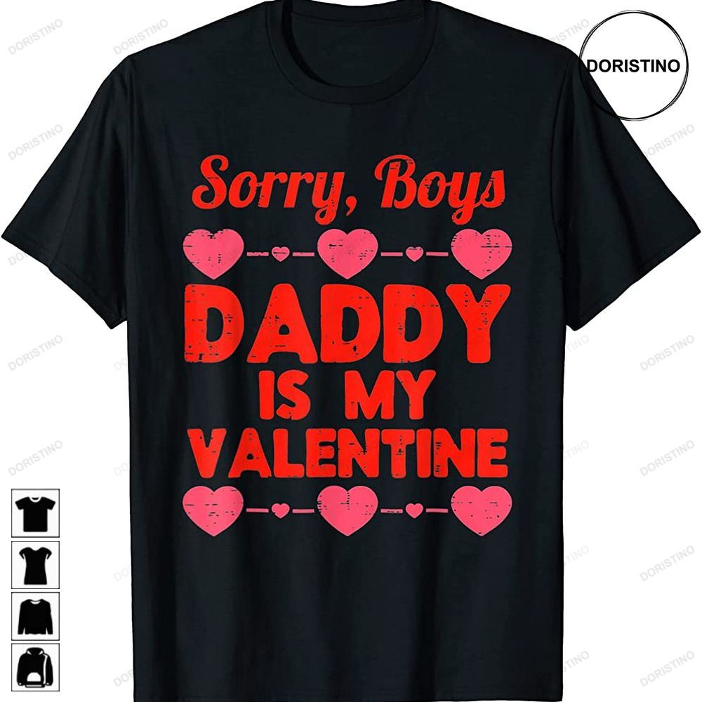 Daughter Sorry Boys Daddy Is My Valentine Baby Girl Toddler Awesome Shirts