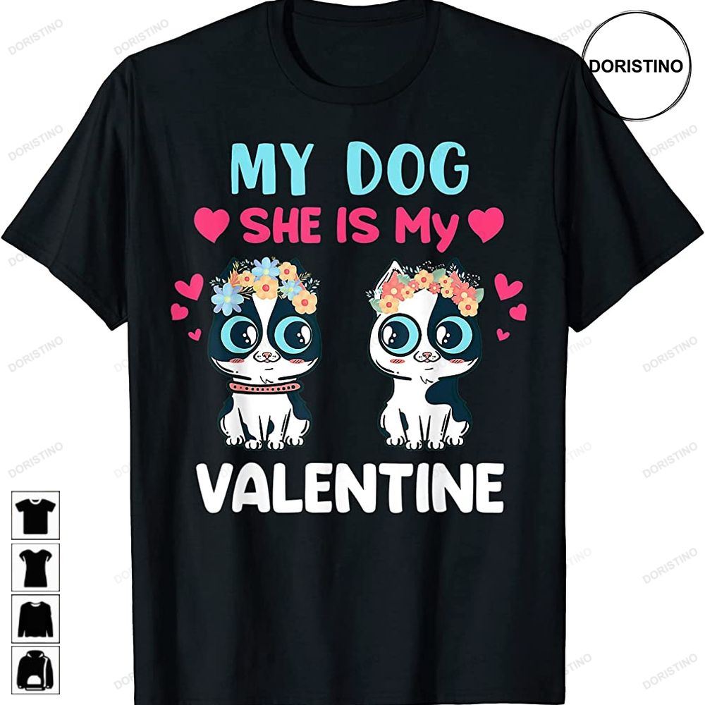 Dogs Valentines Day Gifts My Dog Is My Valentine Awesome Shirts