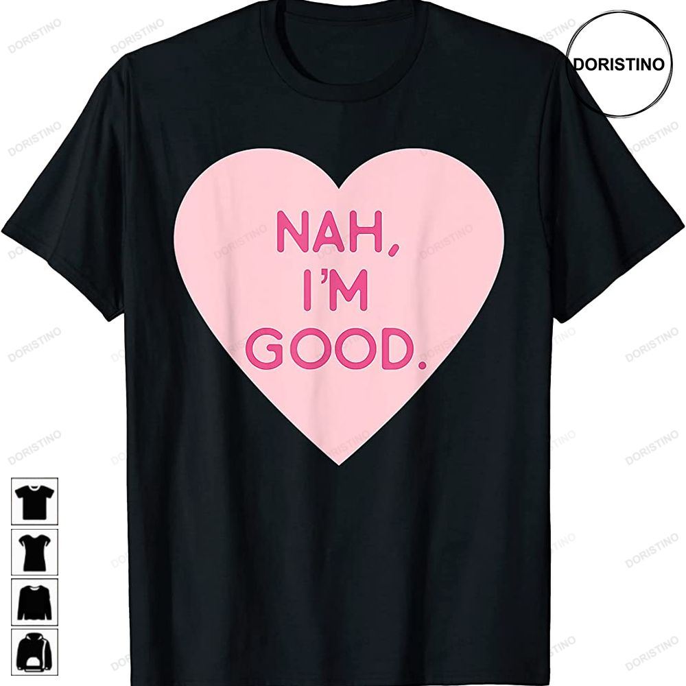 Funny Anti Valentines Day Heart Image Nah Im Good Trending Style