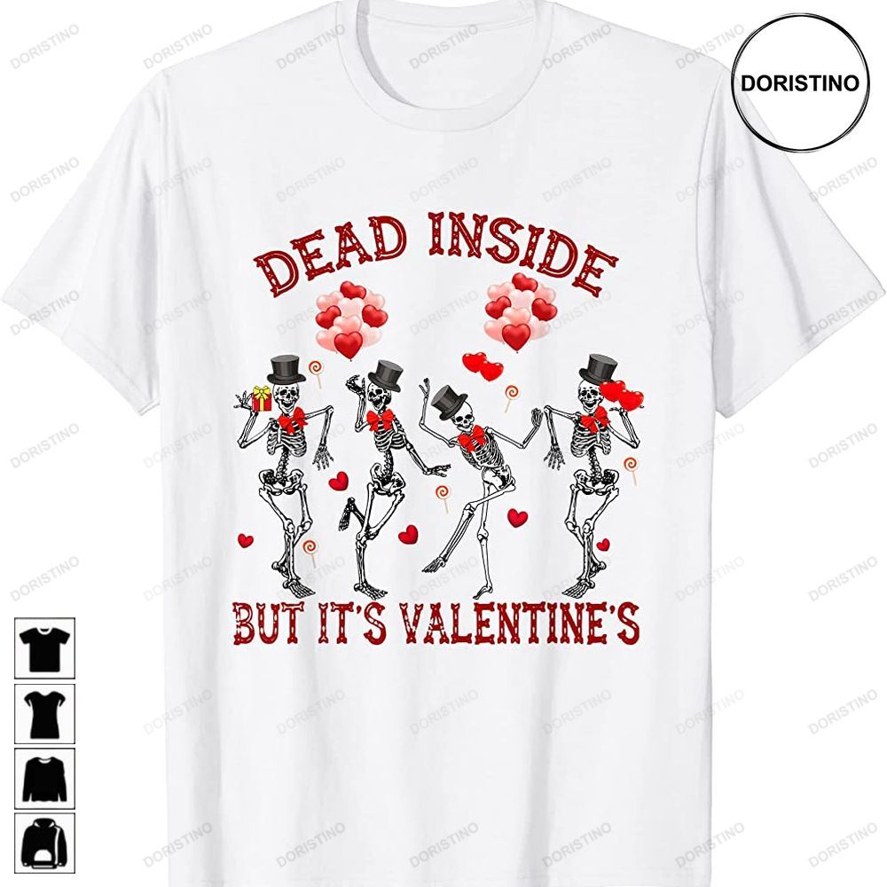 Funny Dead Inside But Its Valentines Day Skeleton Dancing Awesome Shirts