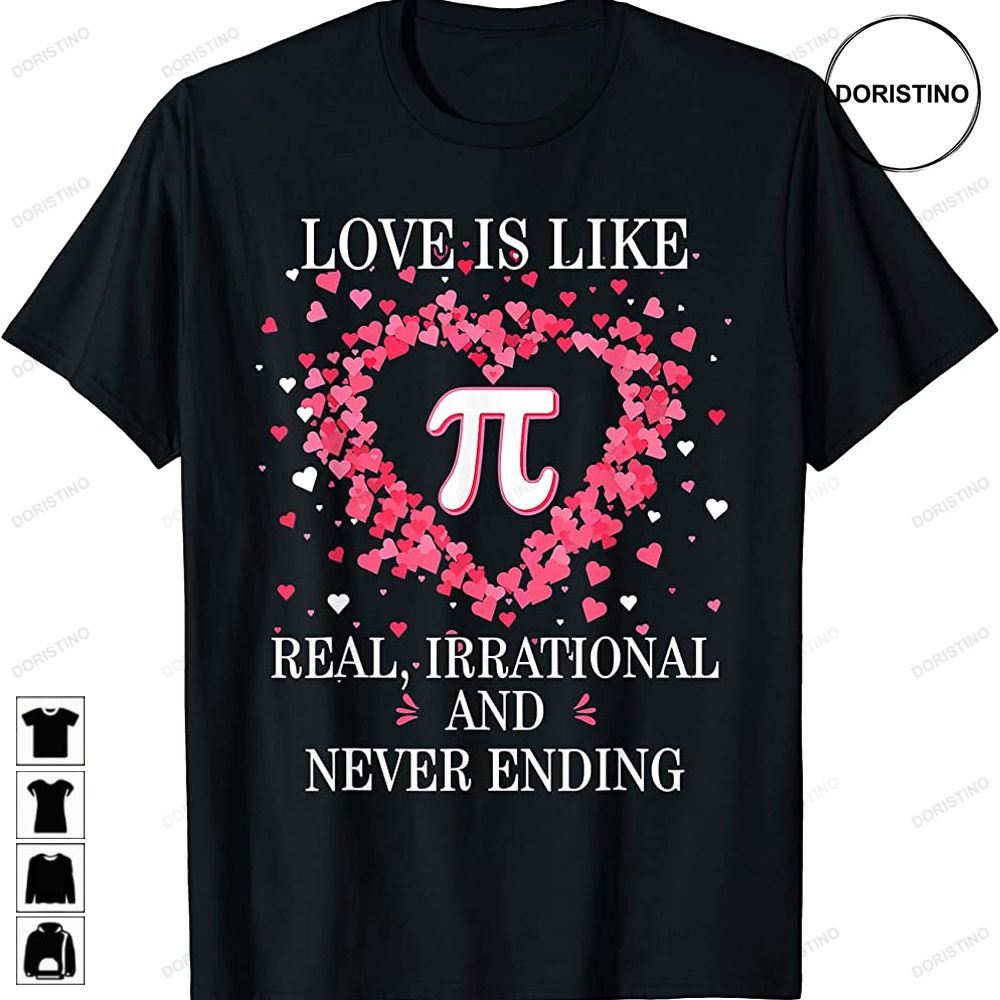 Funny Happy Valentines Day Love Is Like Pi Math Teacher Limited Edition T-shirts