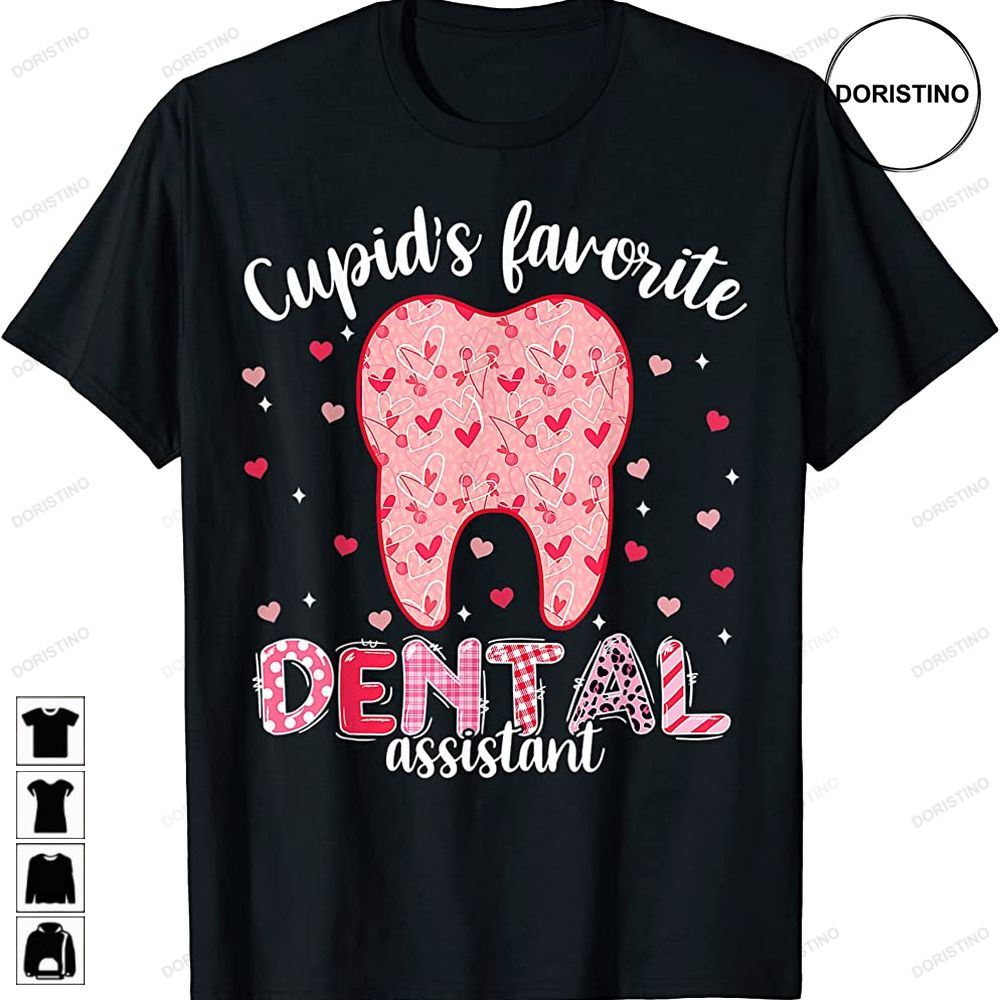 Funny Tooth Cupids Favorite Dental Assistant Valentines Awesome Shirts