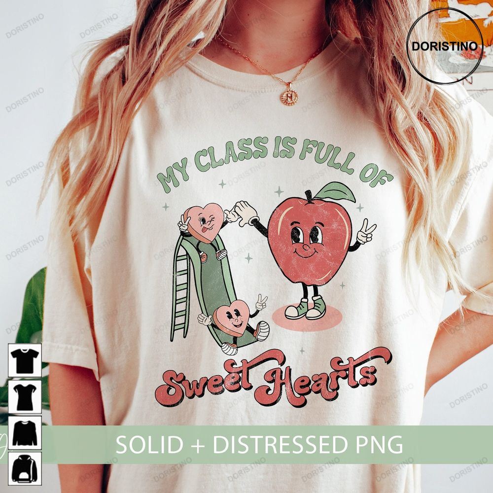 My Class Is Full Of Sweet Hearts Pre K Teacher Valentines Limited Edition T-shirts