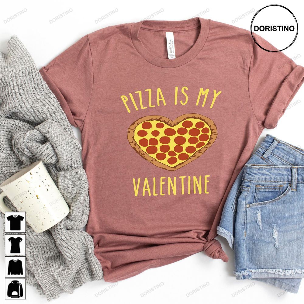 Pizza Is My Valentine Pizza Funny Trending Style