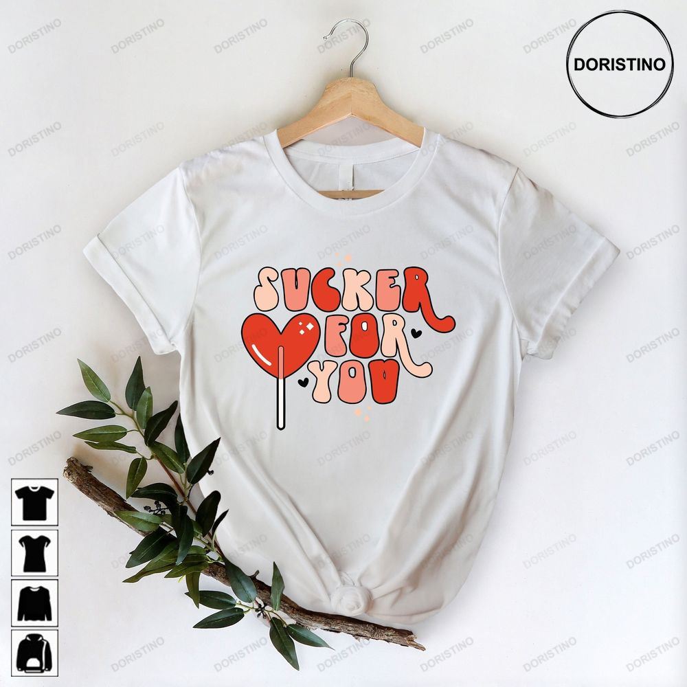 Sucker For You Valentines Day Valentines Day Awesome Shirts