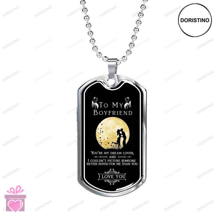 Boyfriend Dog Tag Custom Picture To My Boyfriend Youre My Dream Lover Dog Tag Military Chain Necklac Doristino Limited Edition Necklace