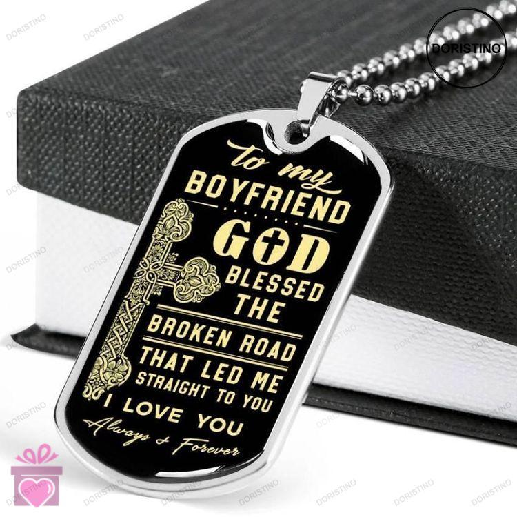 Boyfriend Dog Tag To My Boyfriend God Led Me Straight To You Dog Tag Military Chain Necklace Gifts F Doristino Awesome Necklace