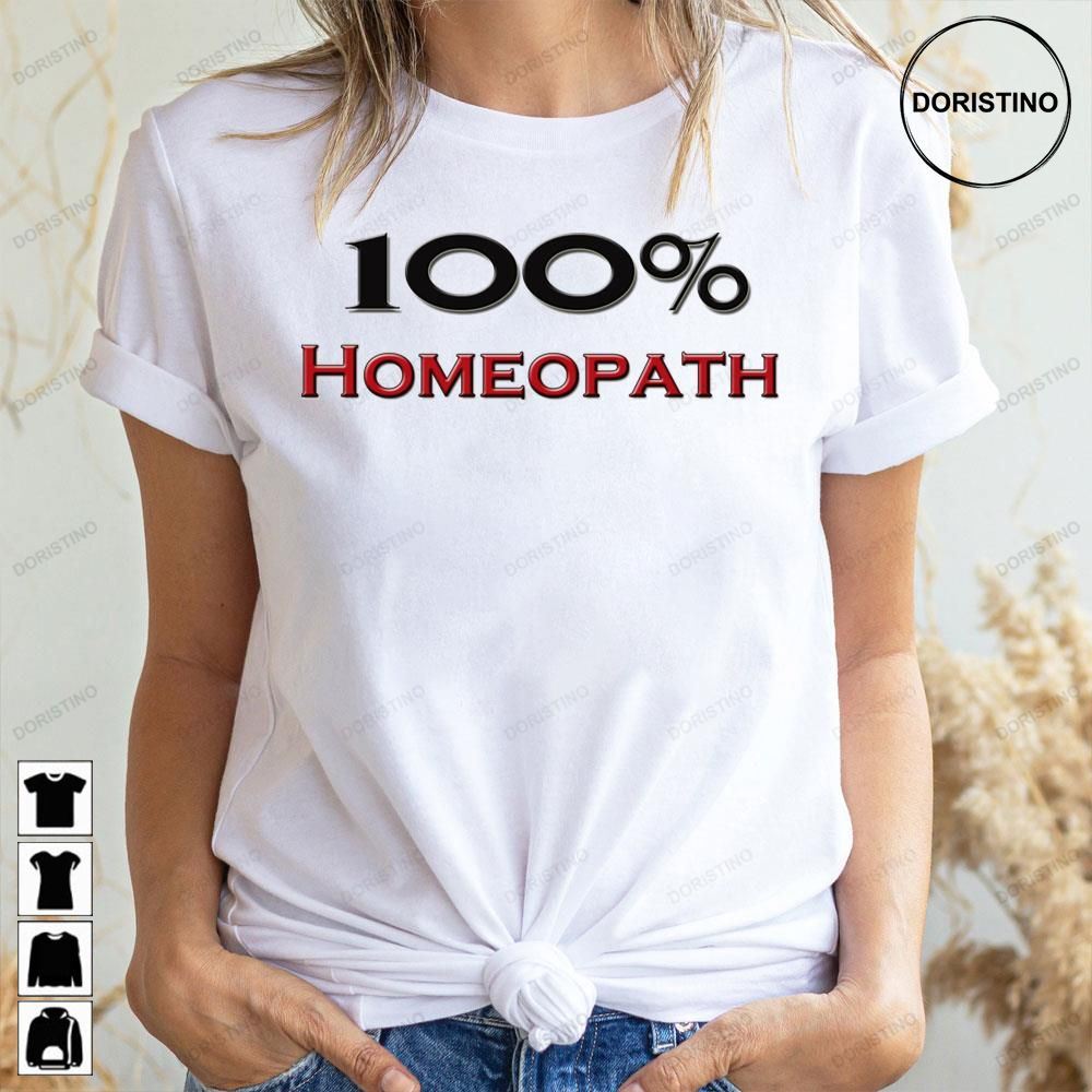 100 Percent Homeopath Awesome Shirts