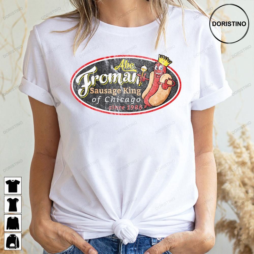 Abe Froman Sausage King Of Chicago Since 1986 Awesome Shirts