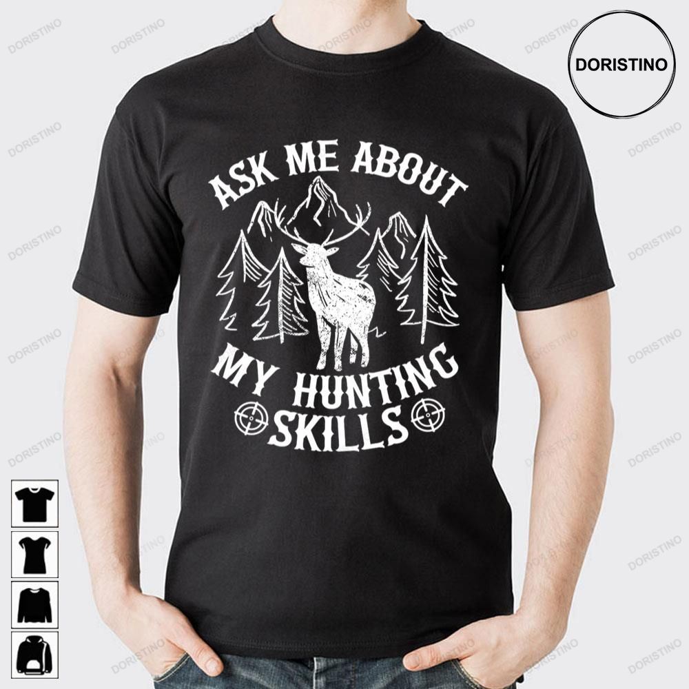 Ask Me About My Hunting Skills Limited Edition T-shirts