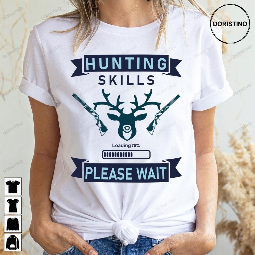 Blue Hunting Skills Loading Please Wait Awesome Shirts