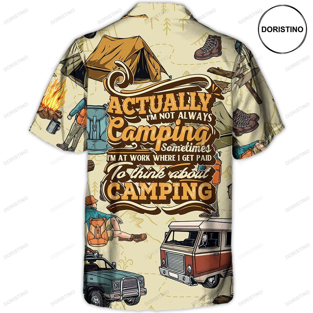 Camping Actually I'm Not Always Camping Sometimes Limited Edition Hawaiian Shirt