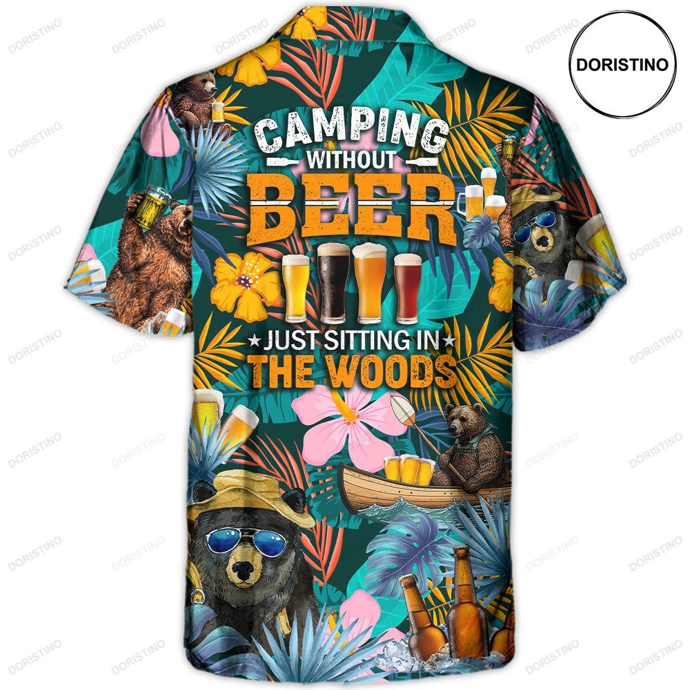 Camping Funny Bear Camping Without Beer Is Just Sitting In The Woods Limited Edition Hawaiian Shirt