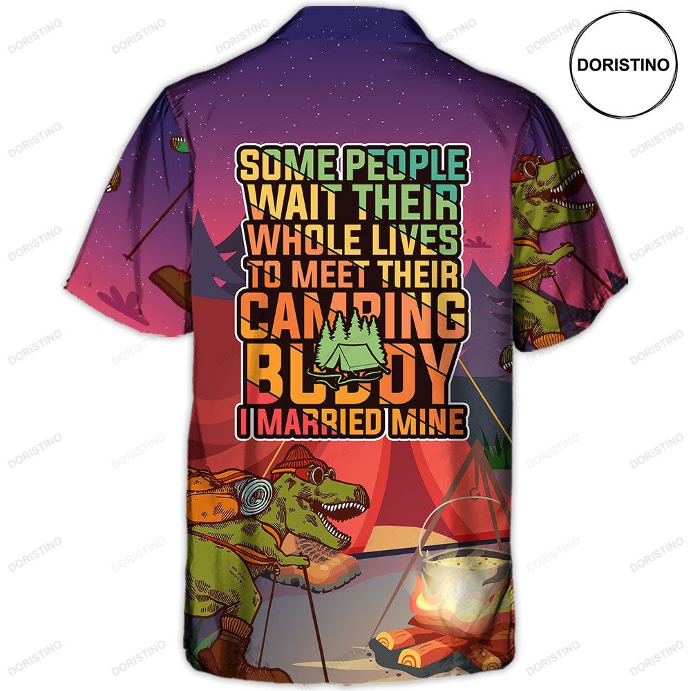 Camping Some People Wait Their Whole Lives To Meet Their Camping Buddy I Married Mine Shi Awesome Hawaiian Shirt