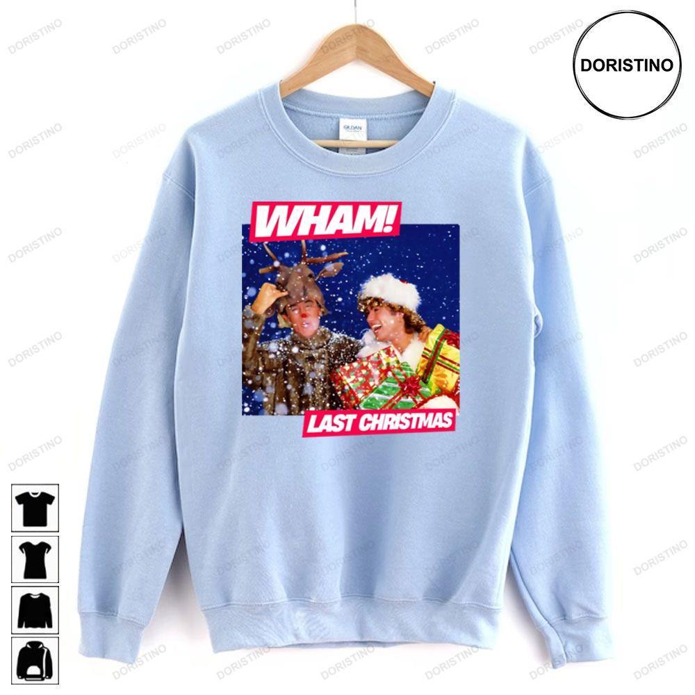 Wham Last Christmas 2 Doristino Hoodie Tshirt Sweatshirt