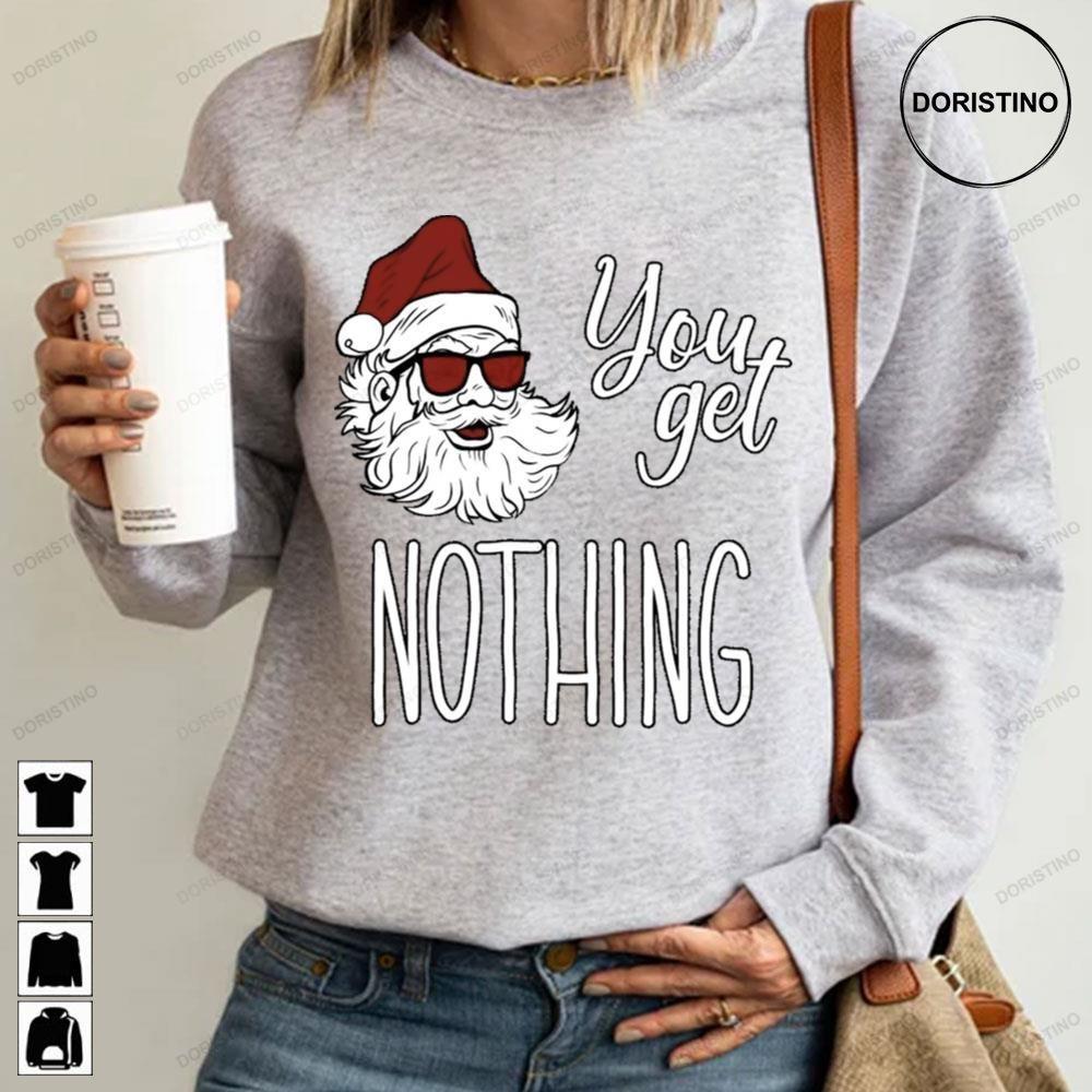 You Get Nothing Bad Santa Christmas 2 Doristino Sweatshirt Long Sleeve Hoodie