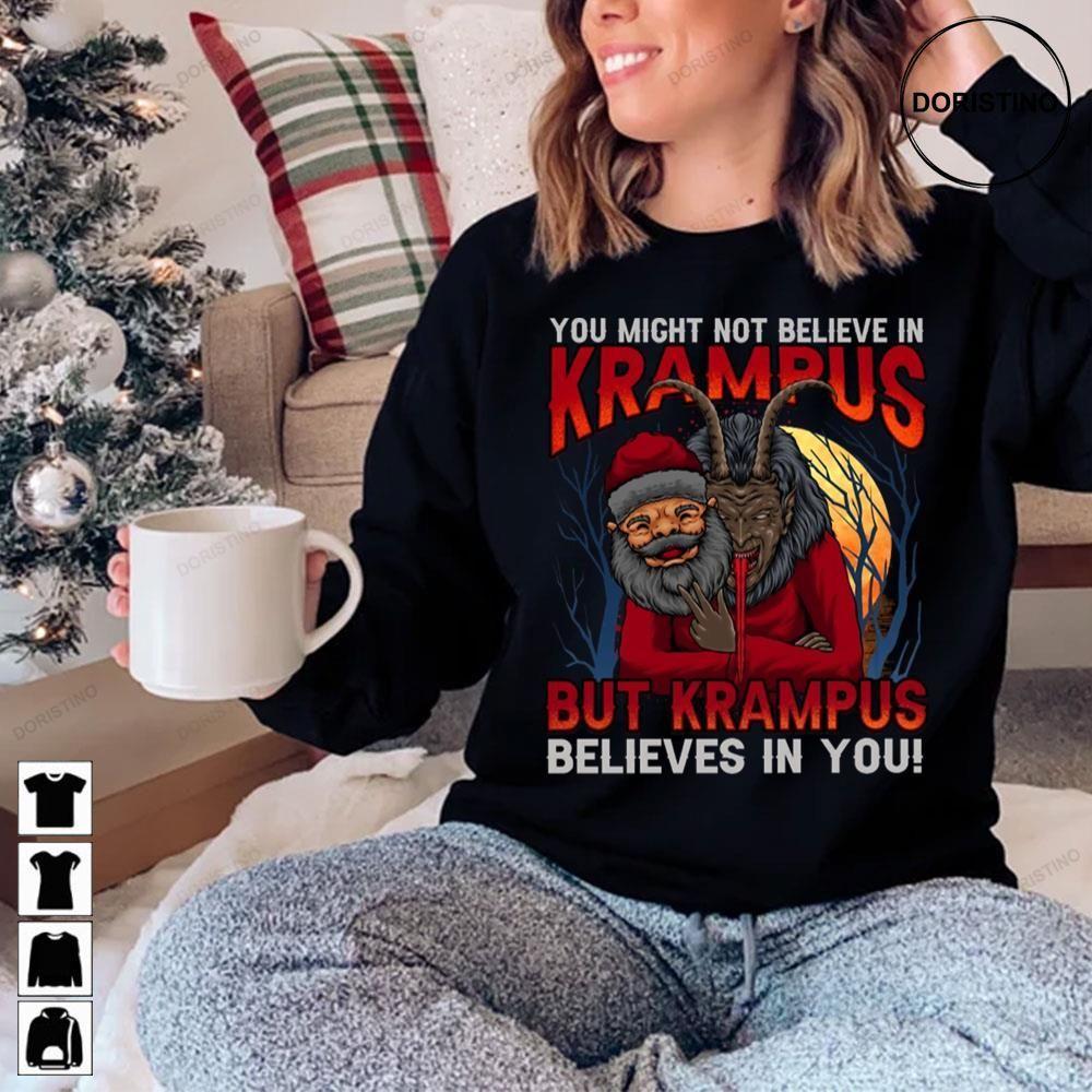You Might Not Believe In Krampus But Krus Believes In You Christmas 2 Doristino Hoodie Tshirt Sweatshirt