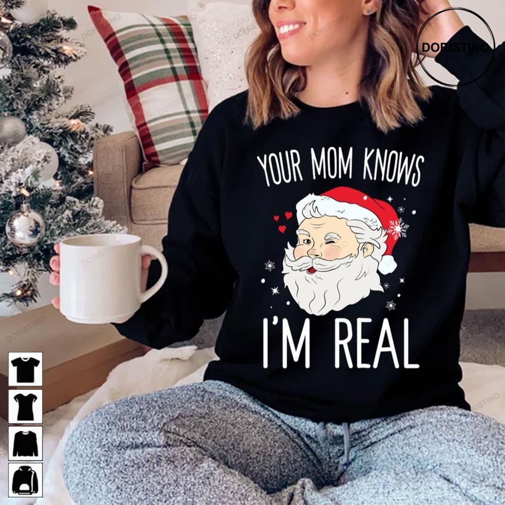 Your Mom Knows Im Real Dirty Santa Bad Santa Christmas 2 Doristino Hoodie Tshirt Sweatshirt