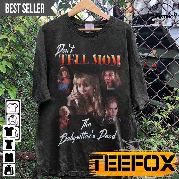Dont Tell Mom The Babysitters Dead Movie Bootleg Short-sleeve Doristino Hoodie Tshirt Sweatshirt