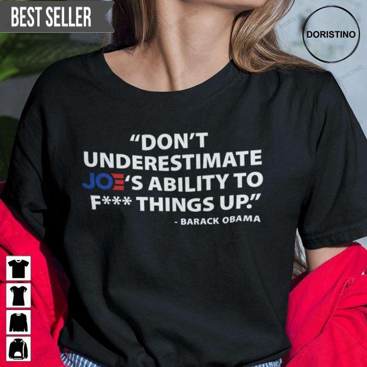 Dont Underestimate Joes Ability To Fck Things Up Unisex Doristino Sweatshirt Long Sleeve Hoodie