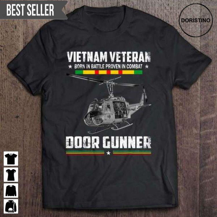Door Gunner Viet Nam Veteran Born In Battle Proven Veterans Day For Men And Women Doristino Tshirt Sweatshirt Hoodie