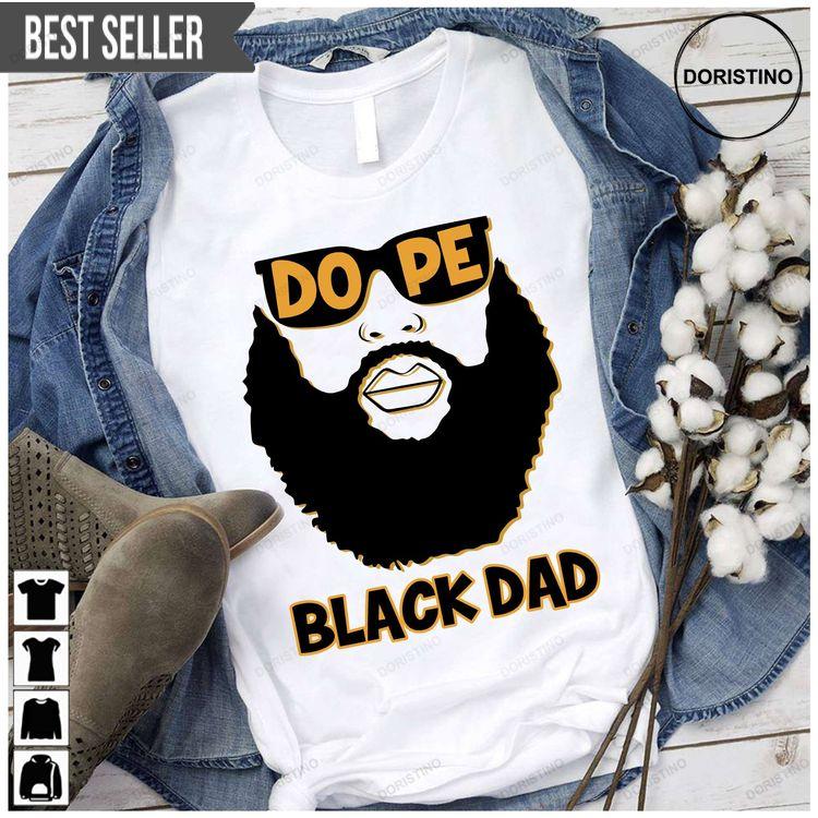 Dope Black Dad Proud Black Father Unisex Doristino Tshirt Sweatshirt Hoodie