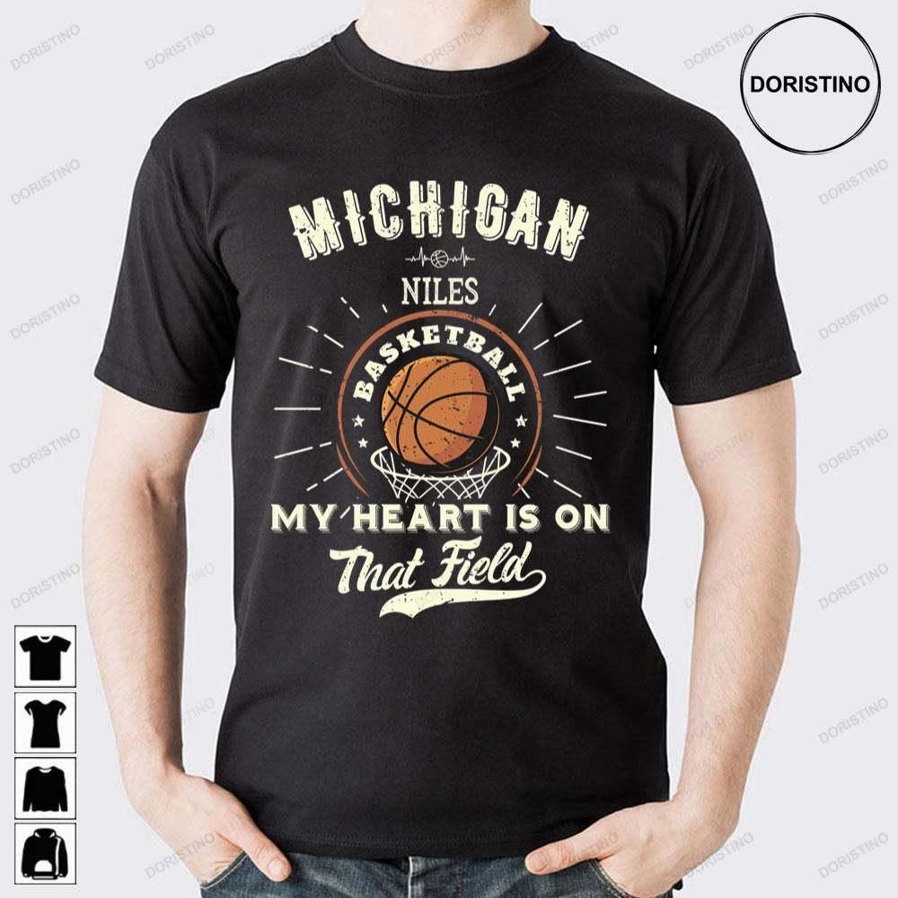Michigan Niles American Basketball My Heart Is On That Field Doristino Limited Edition T-shirts