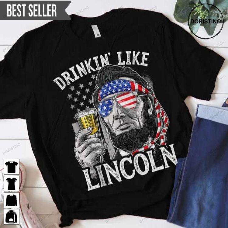 Drinking Like Lincoln 4th Of July Abraham Merica Flag Doristino Tshirt Sweatshirt Hoodie