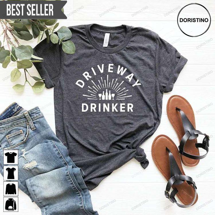 Driveway Drinker Social Distancing Wine Doristino Tshirt Sweatshirt Hoodie