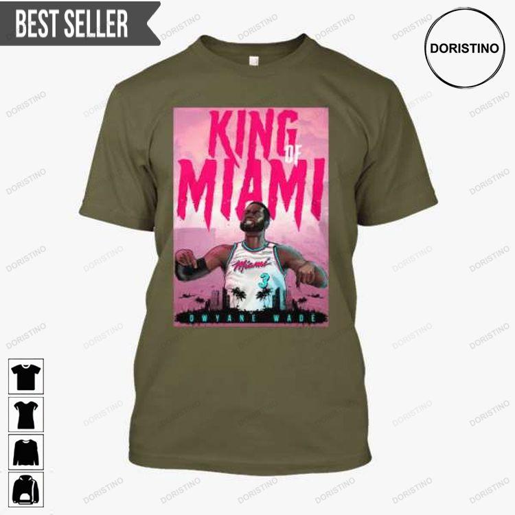 Dwyane Wade King Of Miami Doristino Hoodie Tshirt Sweatshirt