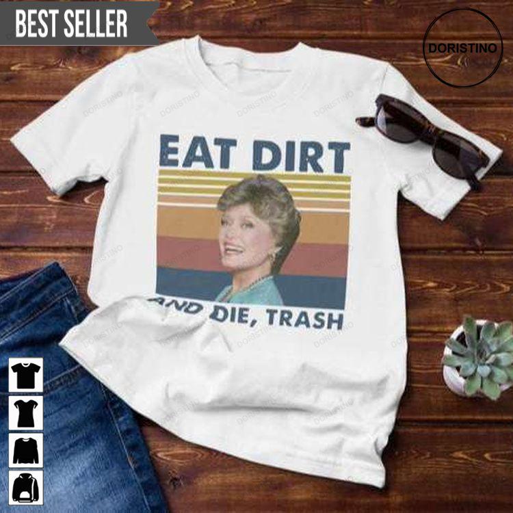 Eat Dirt And Die Trash Blanche The Golden Girls Doristino Sweatshirt Long Sleeve Hoodie