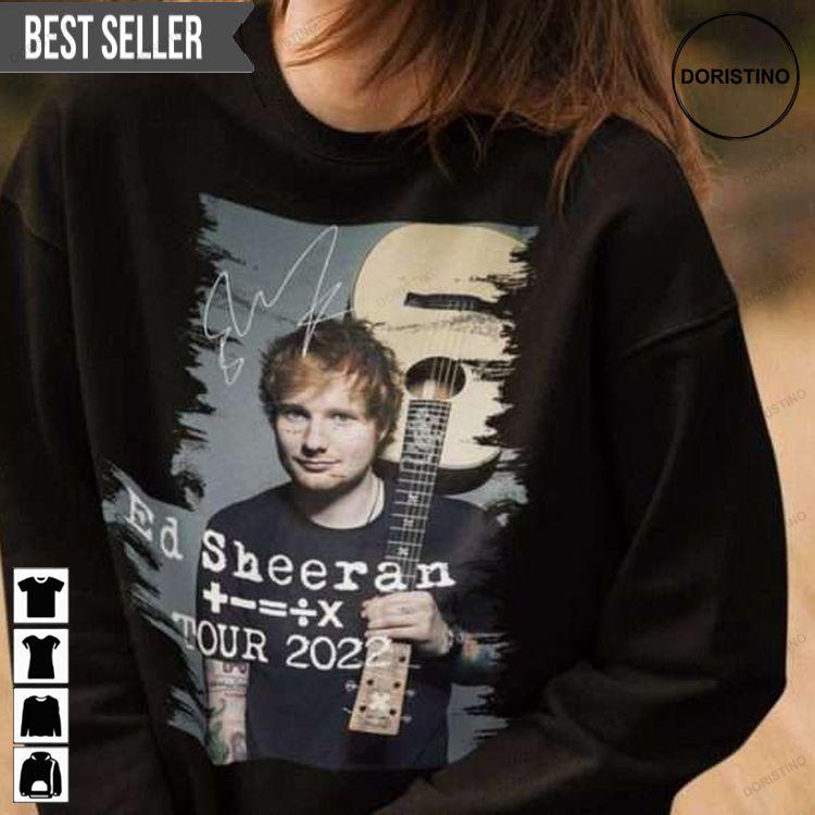 Ed Sheeran Tour 2022 Doristino Hoodie Tshirt Sweatshirt